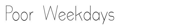 Poor Weekdays font preview